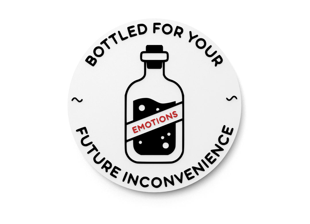 
  
  Bottled For Your Future Inconvenience | Funny Sign for Home or Office
  
