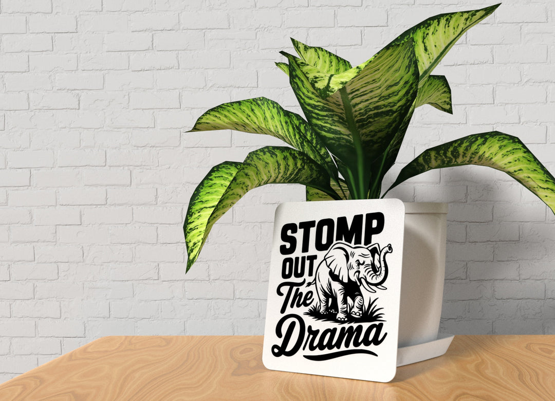 Stomp Out The Drama | Funny sign For Home or Office