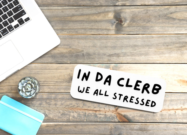 In DA Clerb We All Stressed | Funny sign For Home or Office