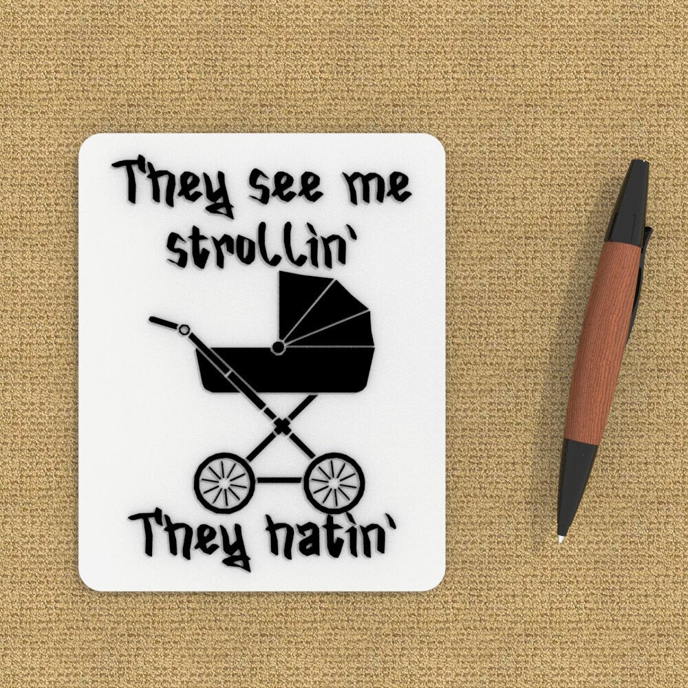 
  
  Funny Sign | They See Me Strollin' They Hatin'
  
