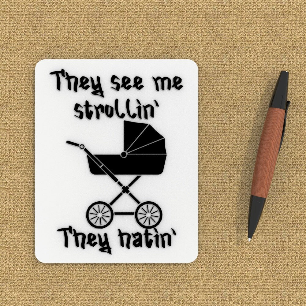Funny Sign | They See Me Strollin' They Hatin'