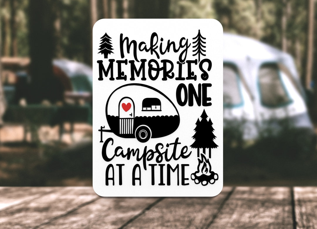 Making Memories One Campsite At A Time | Funny sign For Home or Office