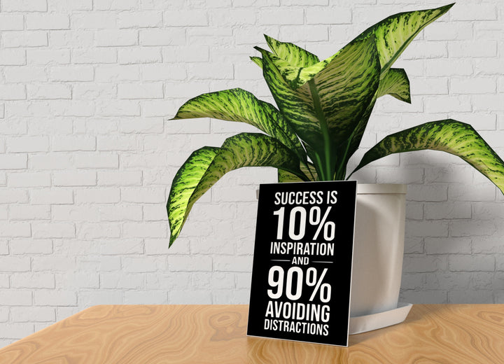 Success Is 10% Inspiration And 90% Avoiding Distractions | Funny Sign for Home