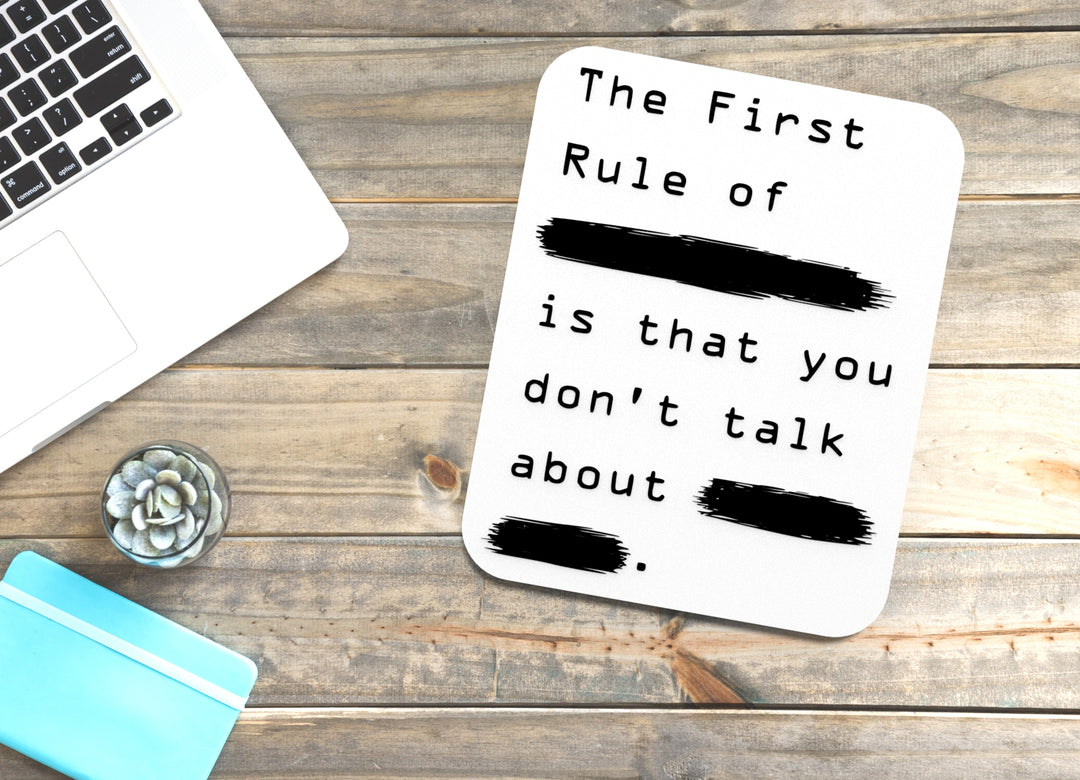 The First Rule Of Is That You Don't Talk About | Funny Sign for Home or Office