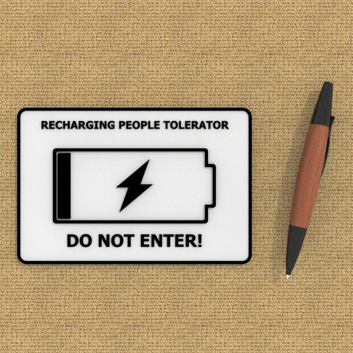 Funny Sign | Recharging People Tolerator- Dot Not Enter