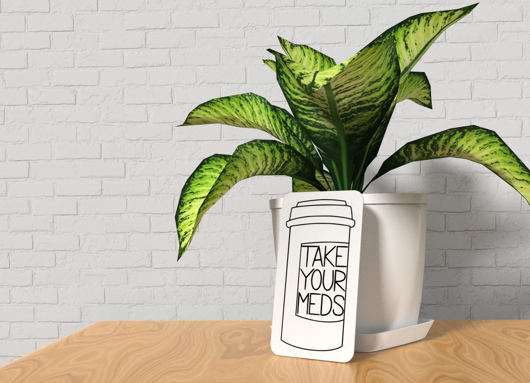 Take Your Meds | Funny sign For Home or Office