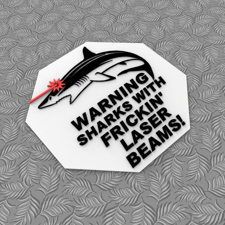 Funny Sign | Warning! Sharks With Frickin Laser Beams!