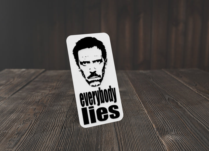 Everybody Lies | Funny sign For Home or Office