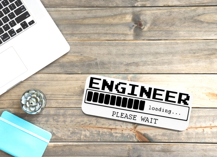 Engineer Loading Please Wait | Funny sign For Home or Office