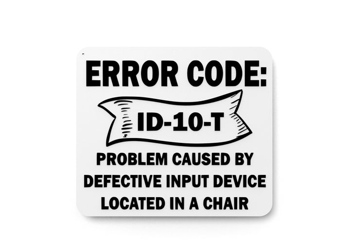 Error Code ID-10-T | Funny sign For Home or Office