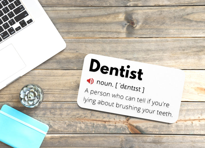 Dentist | Funny Sign for Office or Tooth-Loving Decor
