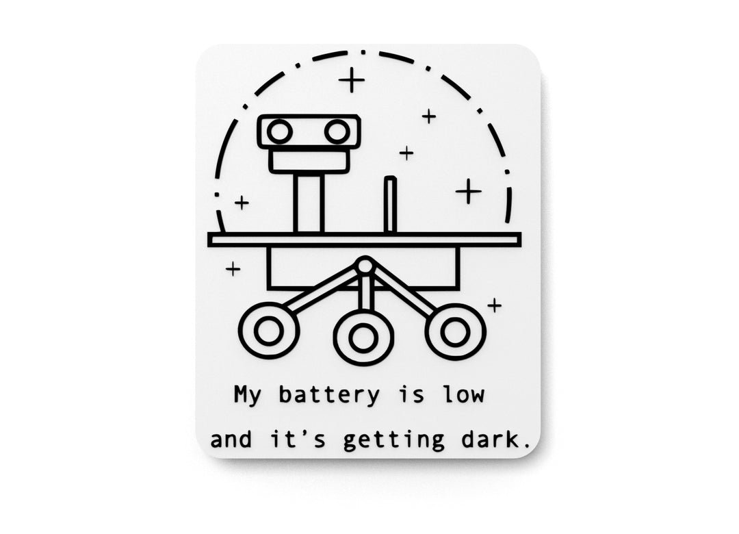 
  
  My Battery Is Low And It's Getting Dark | Funny sign For Home or Office
  
