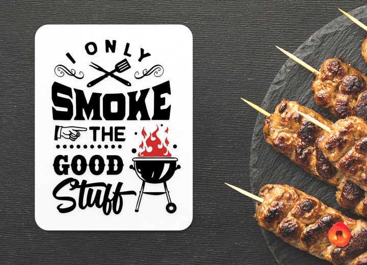 Only Smoke Sign – Grill Humor for Home and Patio