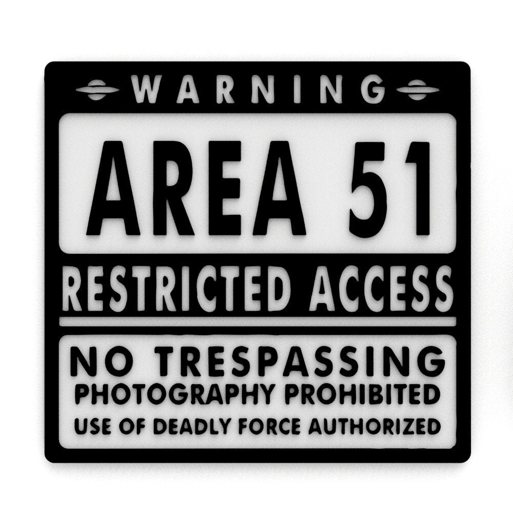 
  
  Sign | Area 51 No Trespassing Photography Prohibited Deadly Force Authorized
  
