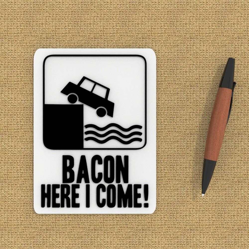 
  
  Funny Sign | Bacon Here I Come
  
