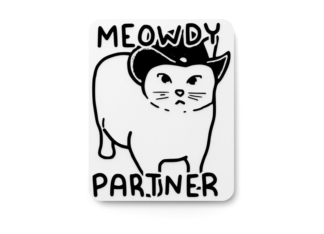 
  
  Meowdy Partner | Funny sign For Home or Office
  
