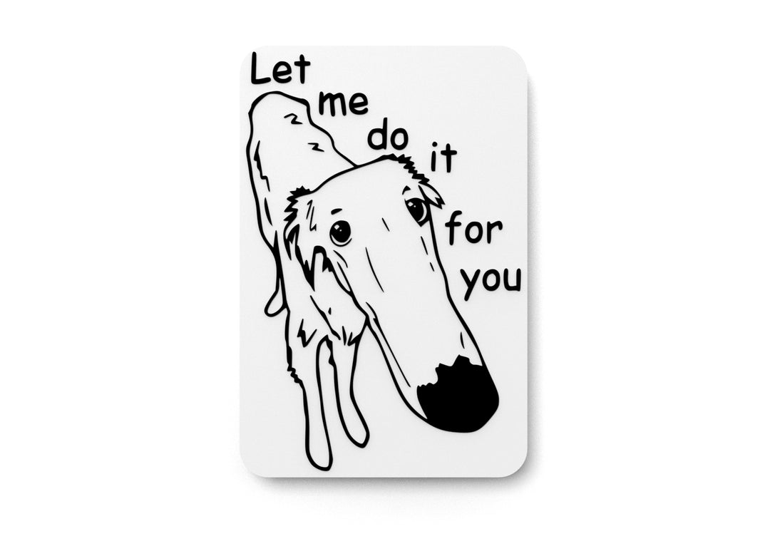 
  
  Let Me Do It For You | Funny sign For Home or Office
  

