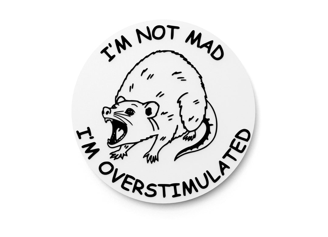 
  
  I'm Not Mad I'm Overstimulated | Funny sign For Home or Office
  
