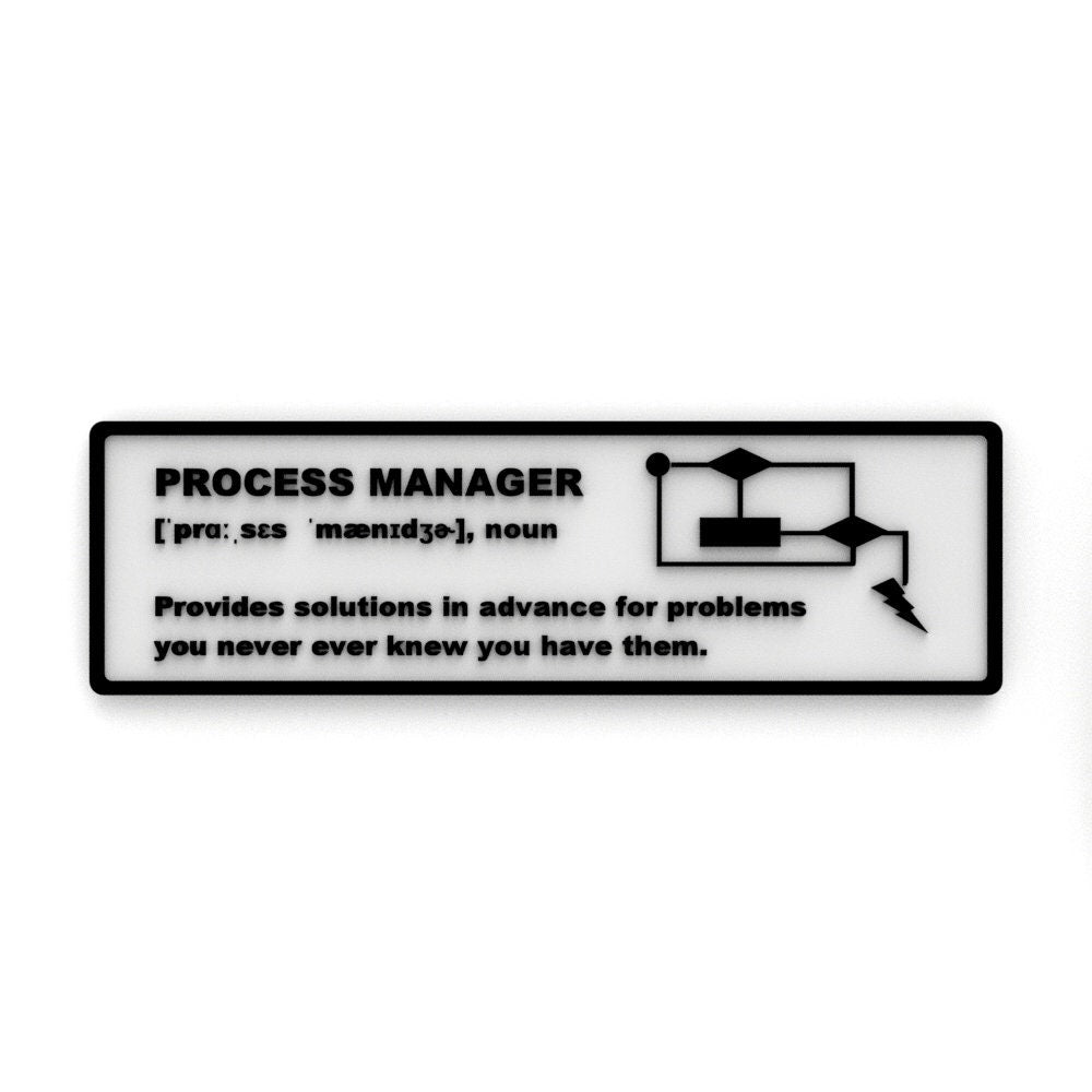 
  
  Funny Sign | Process Manager - Provides Solutions in Advance Problems
  
