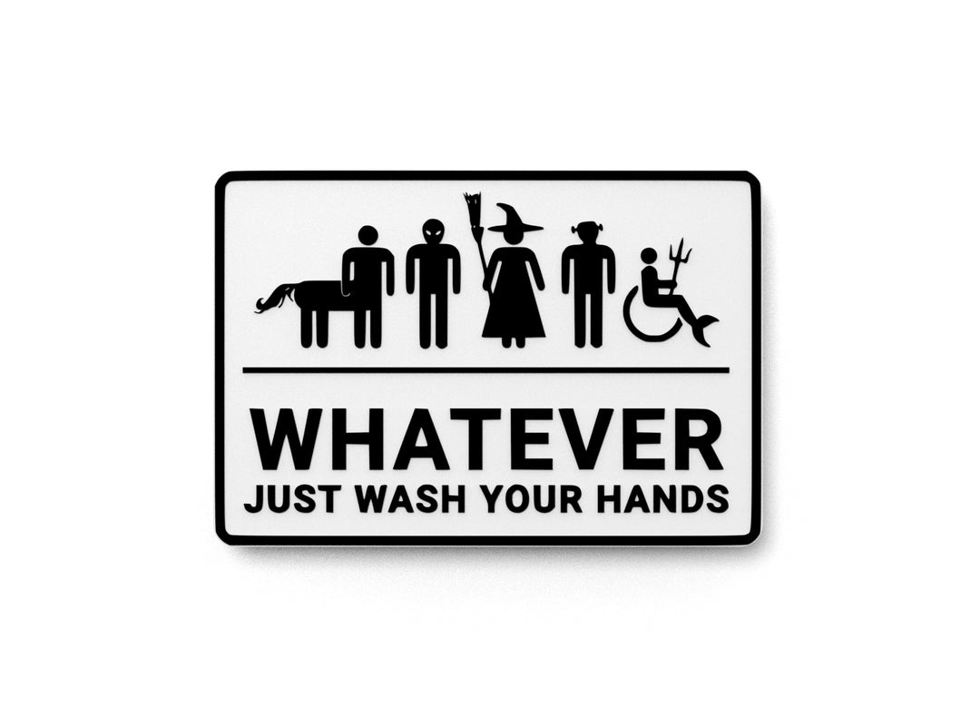 
  
  Whatever Just Wash Your Hands | Funny Sign for Home or Office
  
