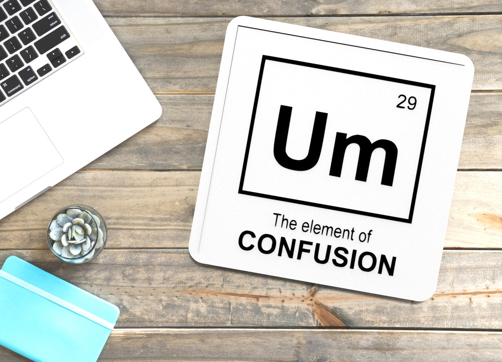 
  
  The Element Of Confusion | Funny Sign for Home or Office
  
