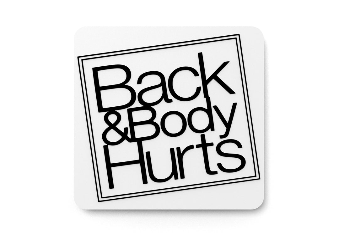 
  
  Back & Body Hurts | Funny sign For Home or Office
  
