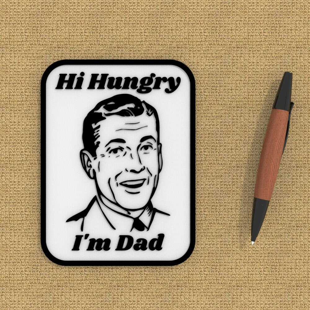 
  
  Funny Sign | Hi Hungry! I'm Dad
  
