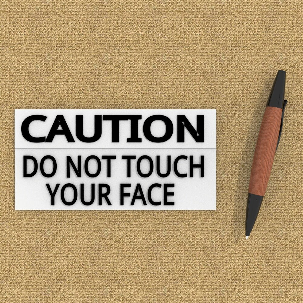 
  
  Funny Sign | Caution - Do Not Touch Your Face
  
