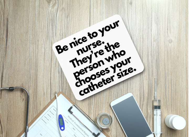 They're The Person Who Chooses Your Catheter Size |Funny sign For Home or Office