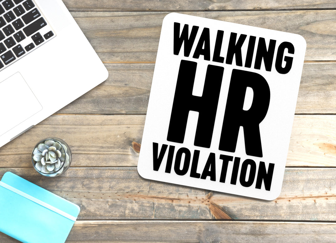 Walking HR Violation | Funny Sign for Home or Office