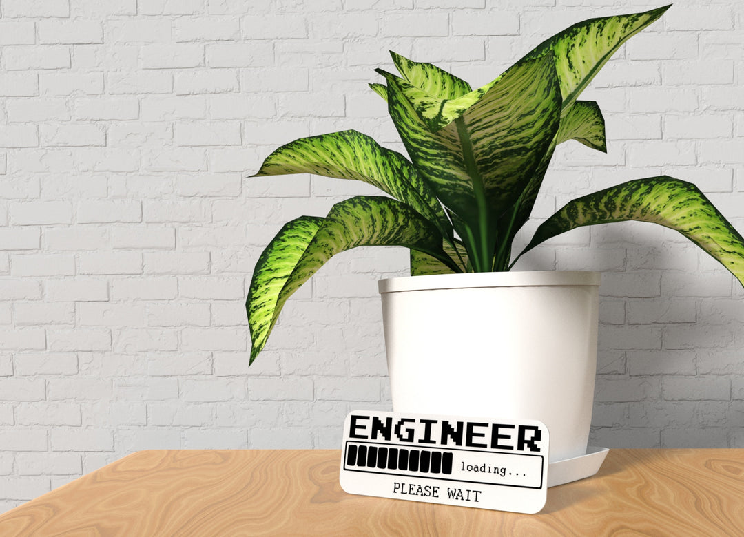 Engineer Loading Please Wait | Funny sign For Home or Office