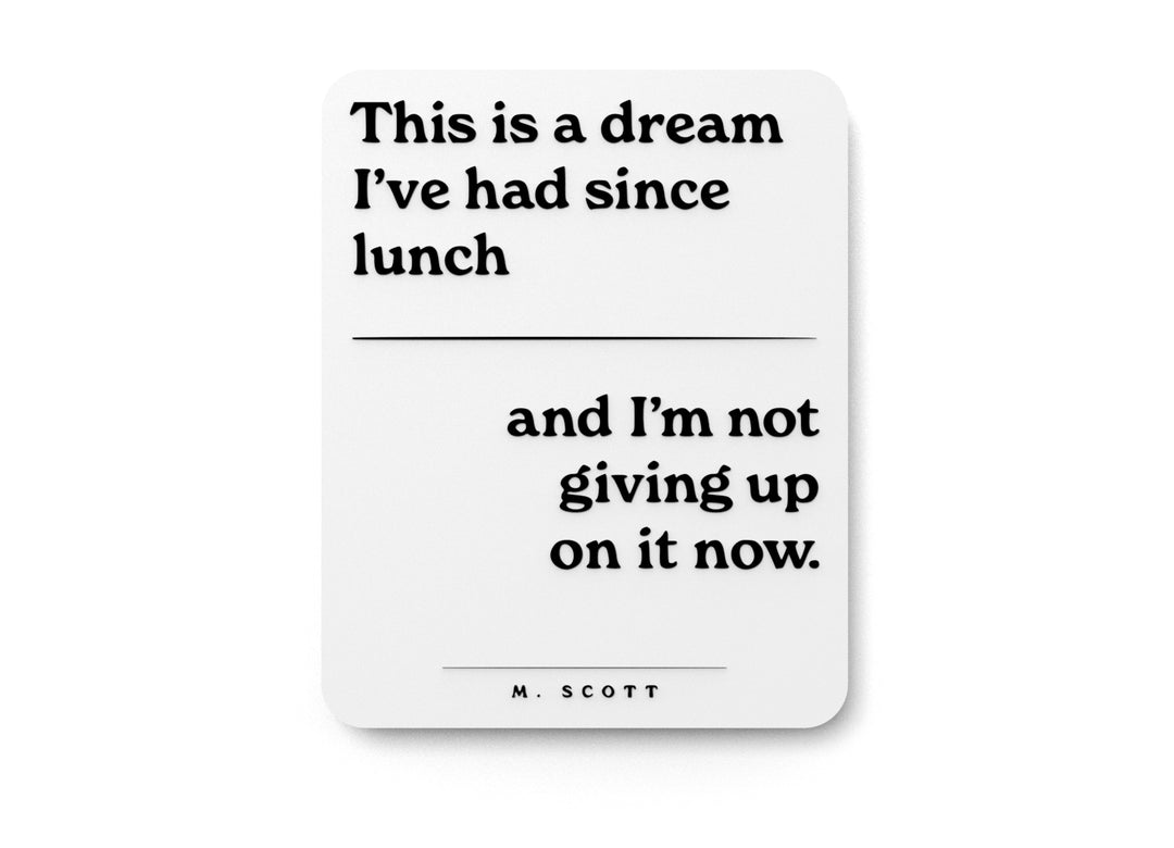
  
  This Is A Dream I've Had Since Lunch | Funny sign For Home or Office
  
