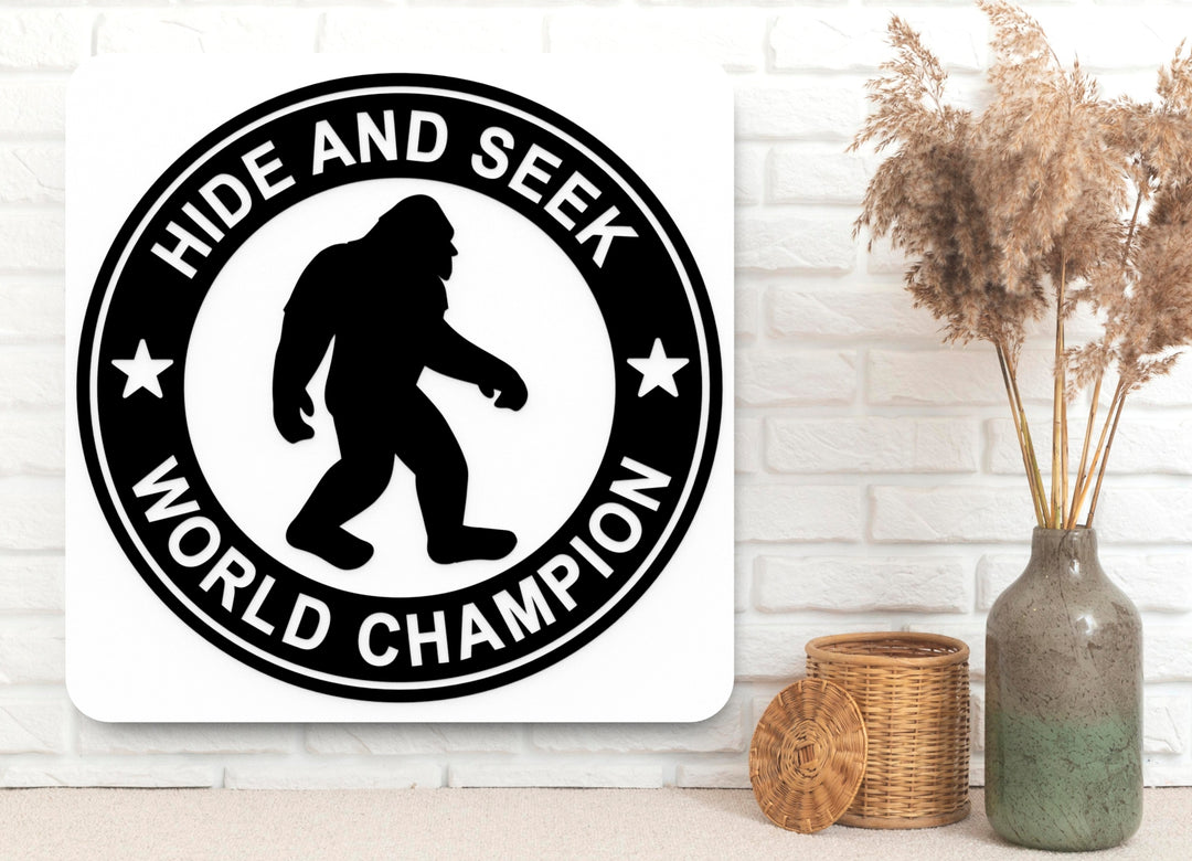 Hide And Seek World Champion | Funny sign For Home or Office