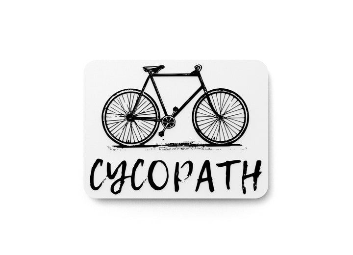 Cycopath | Funny sign For Home or Office