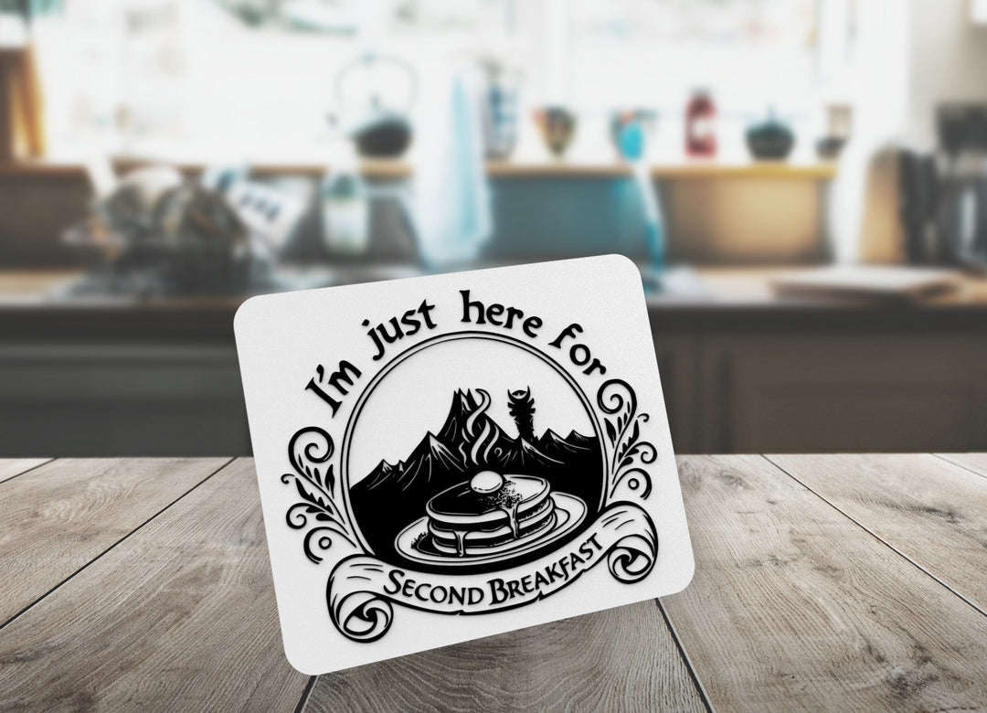 I'm Just Here For Second Breakfast | Funny sign For Home or Office