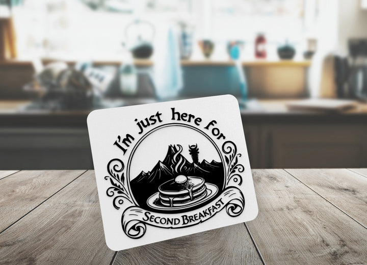 I'm Just Here For Second Breakfast | Funny sign For Home or Office