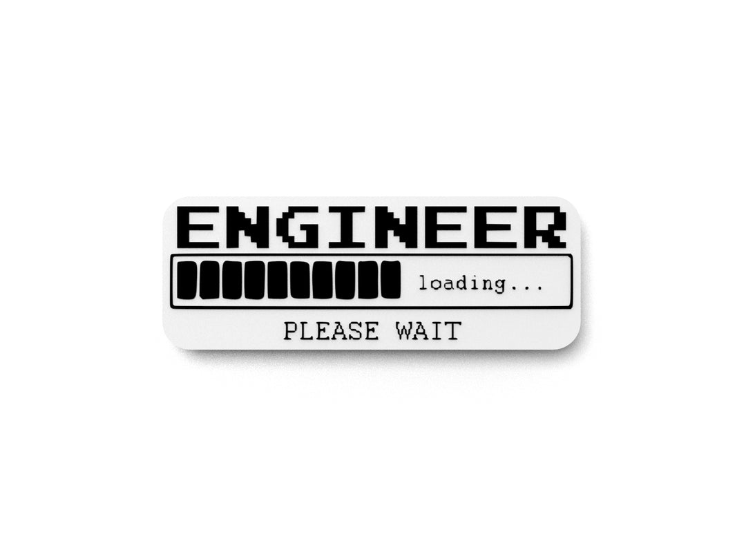
  
  Engineer Loading Please Wait | Funny sign For Home or Office
  
