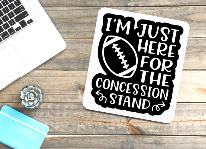 I'm Just Here For The Concession Stand | Funny Sign for Home or Office