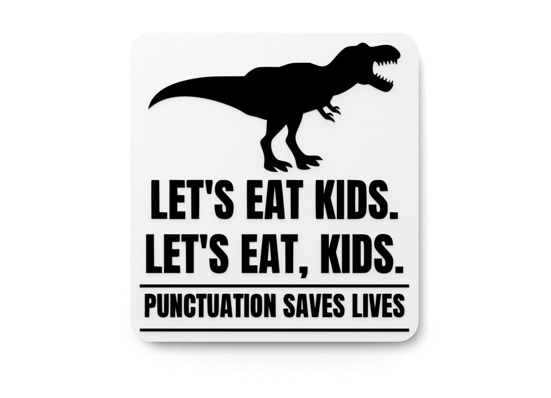 
  
  Let's Eat Kids Punctuation Saves Lives | Funny Sign for Home or Office
  
