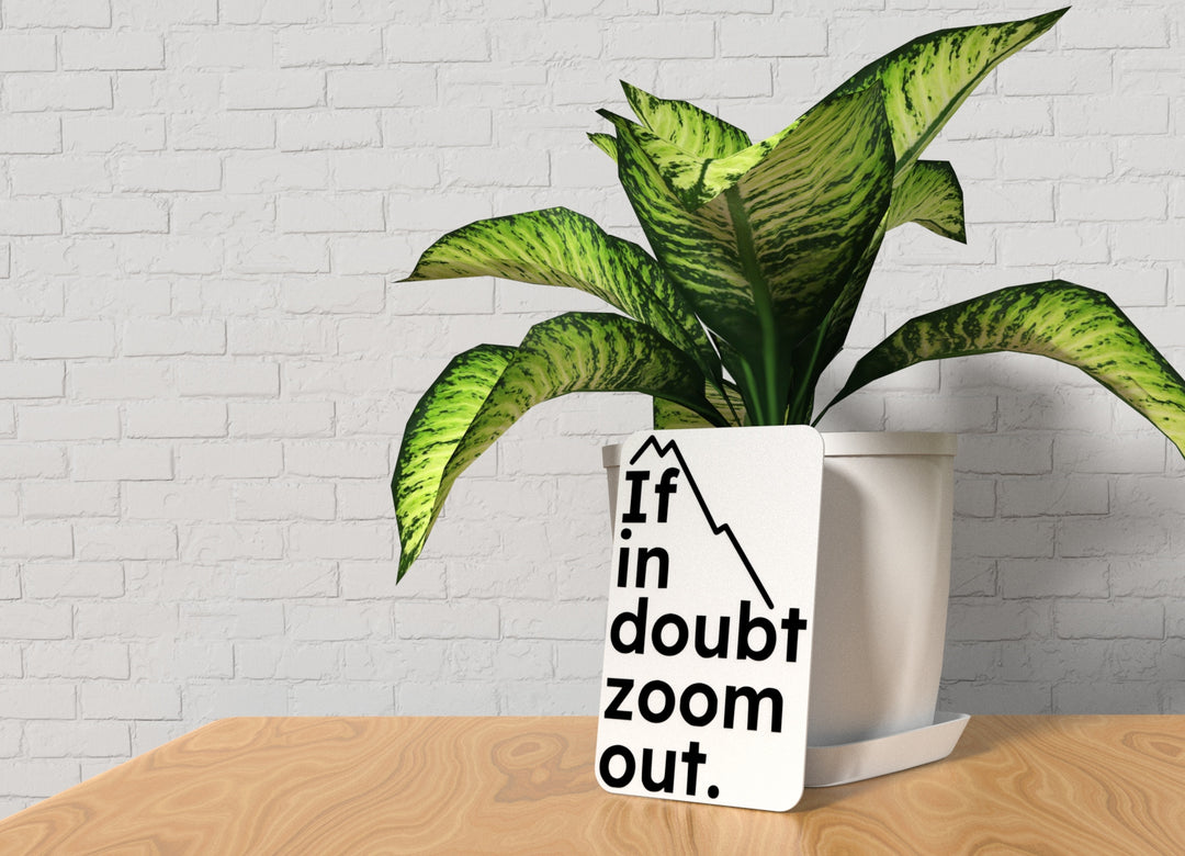 If In Doubt Zoom Out | Funny sign For Home or Office