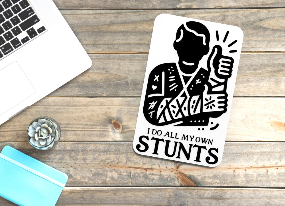 
  
  I Do All My Own Stunts | Funny Sign for Home or Office
  
