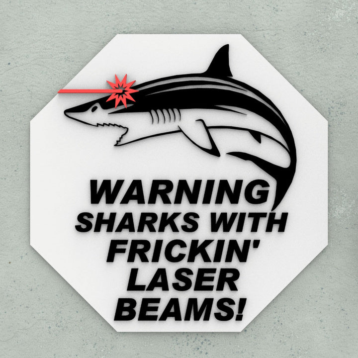 Funny Sign | Warning! Sharks With Frickin Laser Beams!
