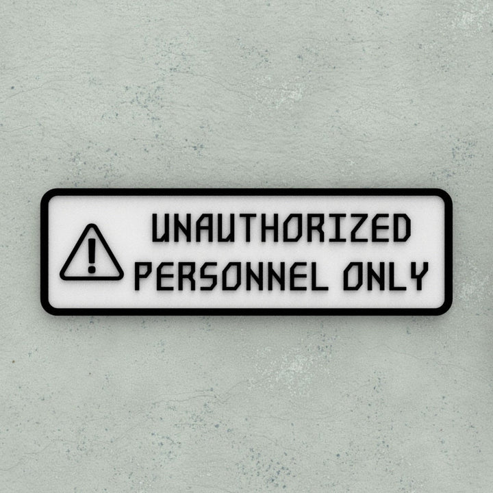 Sign |Unauthorized Personnel Only