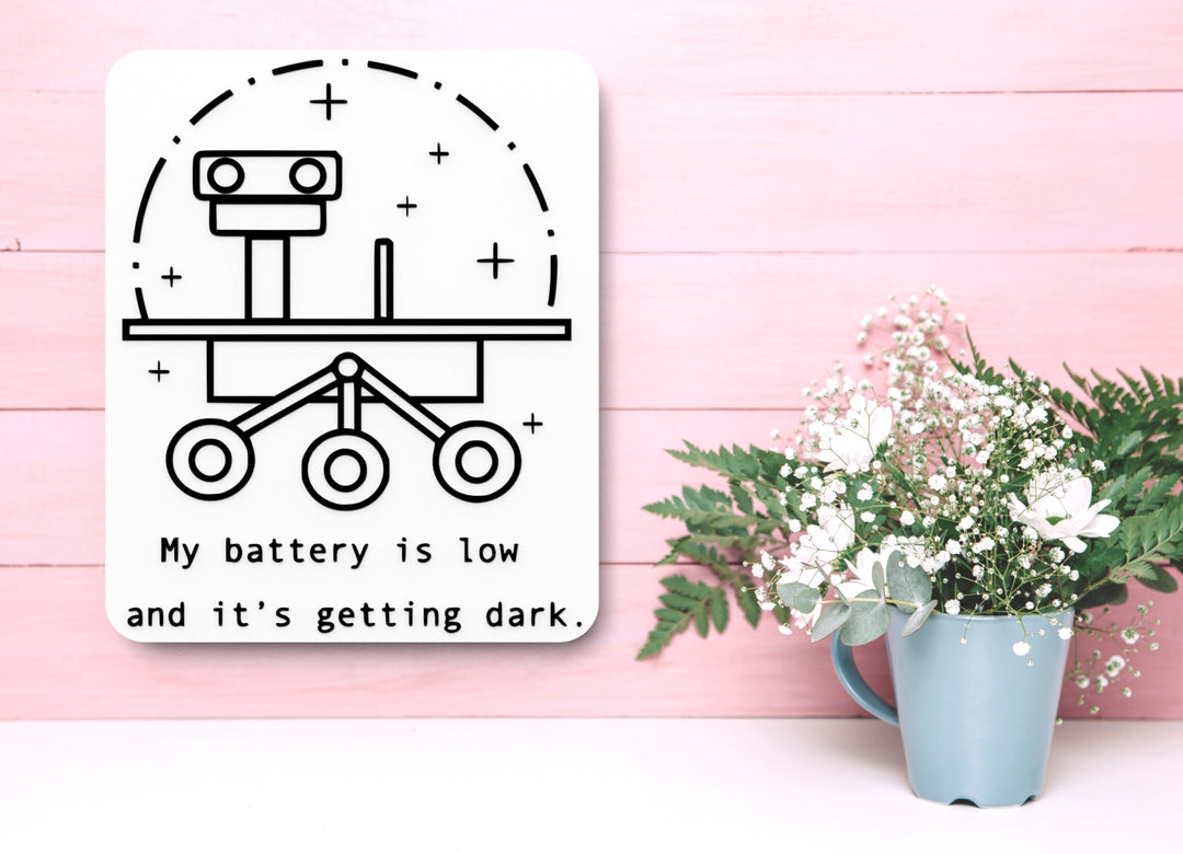 My Battery Is Low And It's Getting Dark | Funny sign For Home or Office