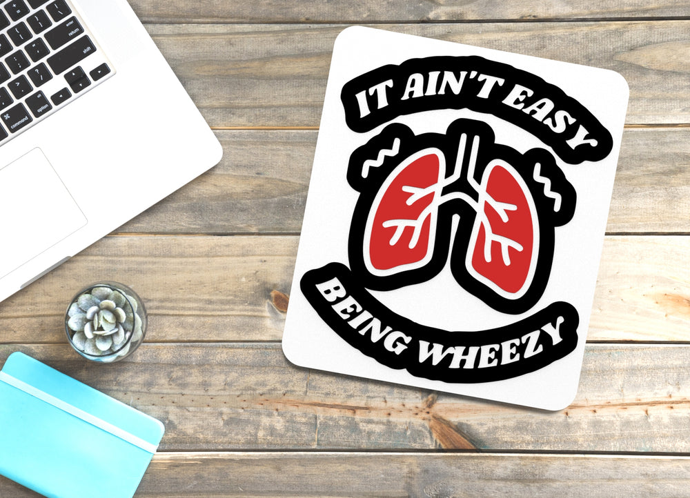 
  
  It Ain't Easy Being Wheezy | Funny sign For Home or Office
  
