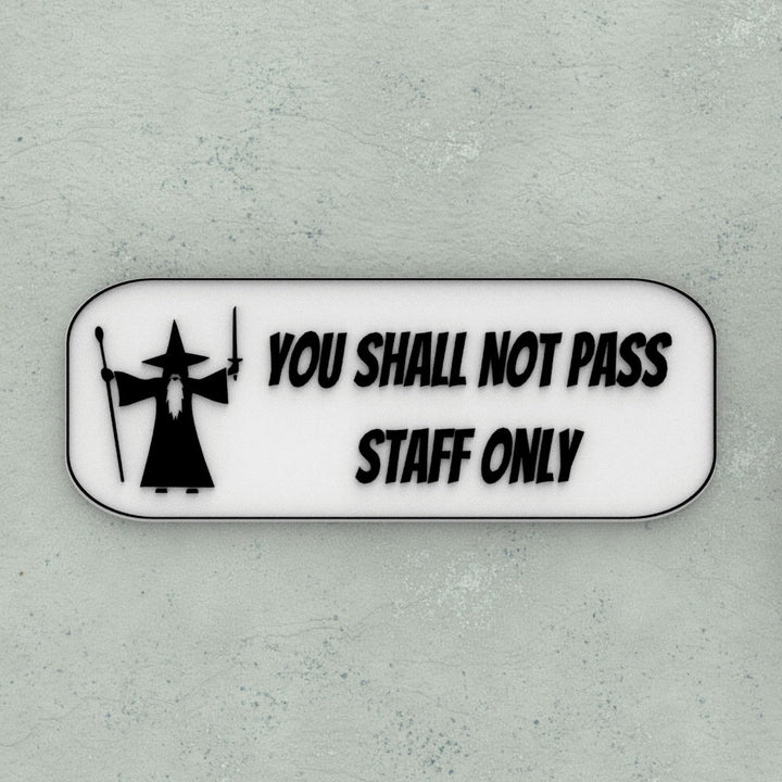 Funny Sign | You Shall Not Pass Staff Only