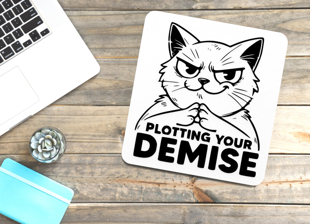 
  
  Plotting Your Demise | Funny sign For Home or Office
  
