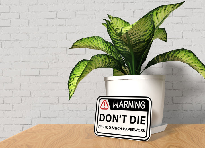 Warning Don’t Die | Funny Office Sign for Work or Medical Staff Decor