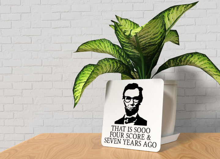 That Is Sooo Four Score & Seven Years Ago | Funny sign For Home or Office