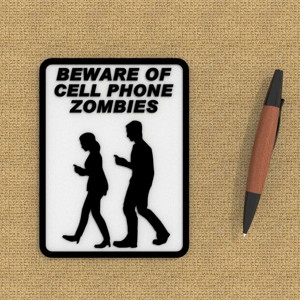 
  
  Funny Sign | Beware Of Cell Phone Zombies
  
